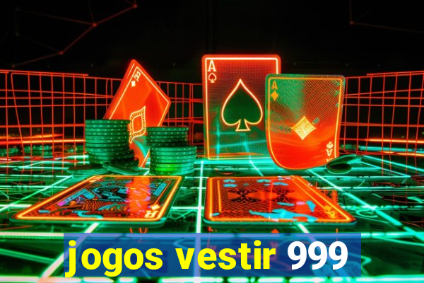 jogos vestir 999